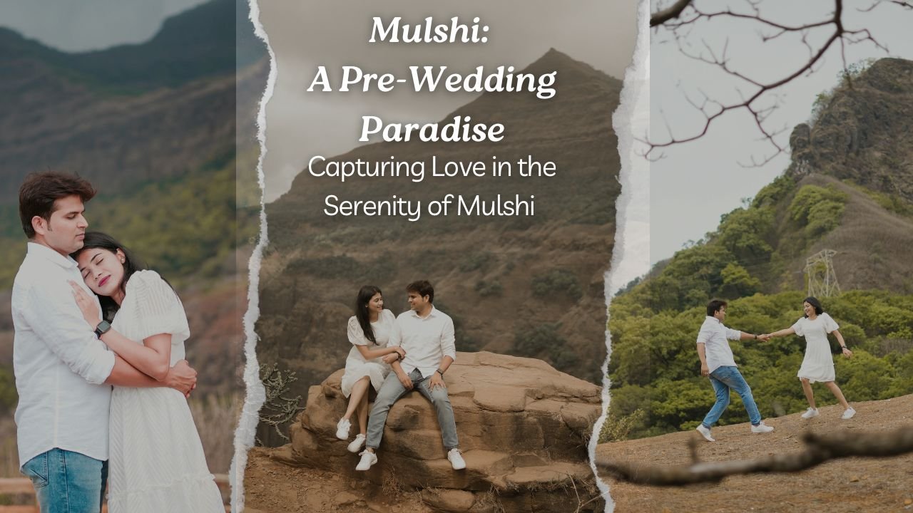 Capturing Love in the Serenity of Mulshi