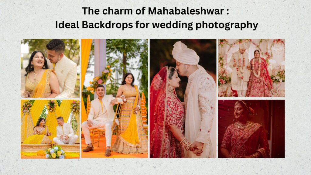 The Charm of Mahabaleshwar: Ideal Backdrops for Wedding Photography – Thebridal Photography